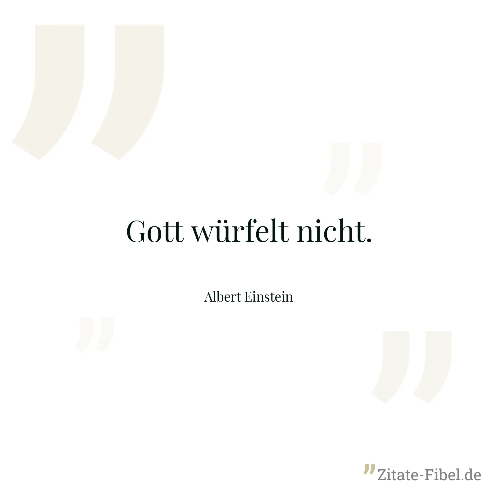 Gott würfelt nicht. - Albert Einstein