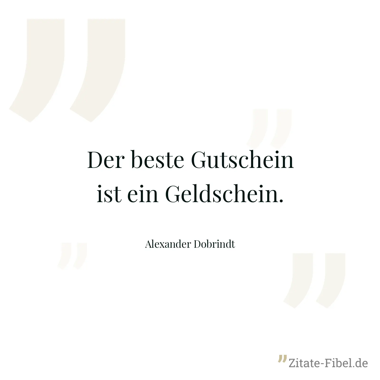 Der beste Gutschein ist ein Geldschein. - Alexander Dobrindt