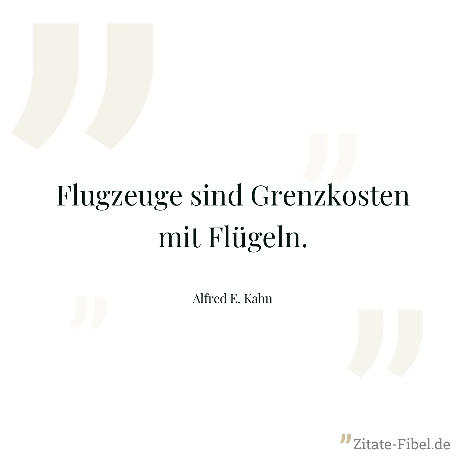 Flugzeuge sind Grenzkosten mit Flügeln. - Alfred E. Kahn