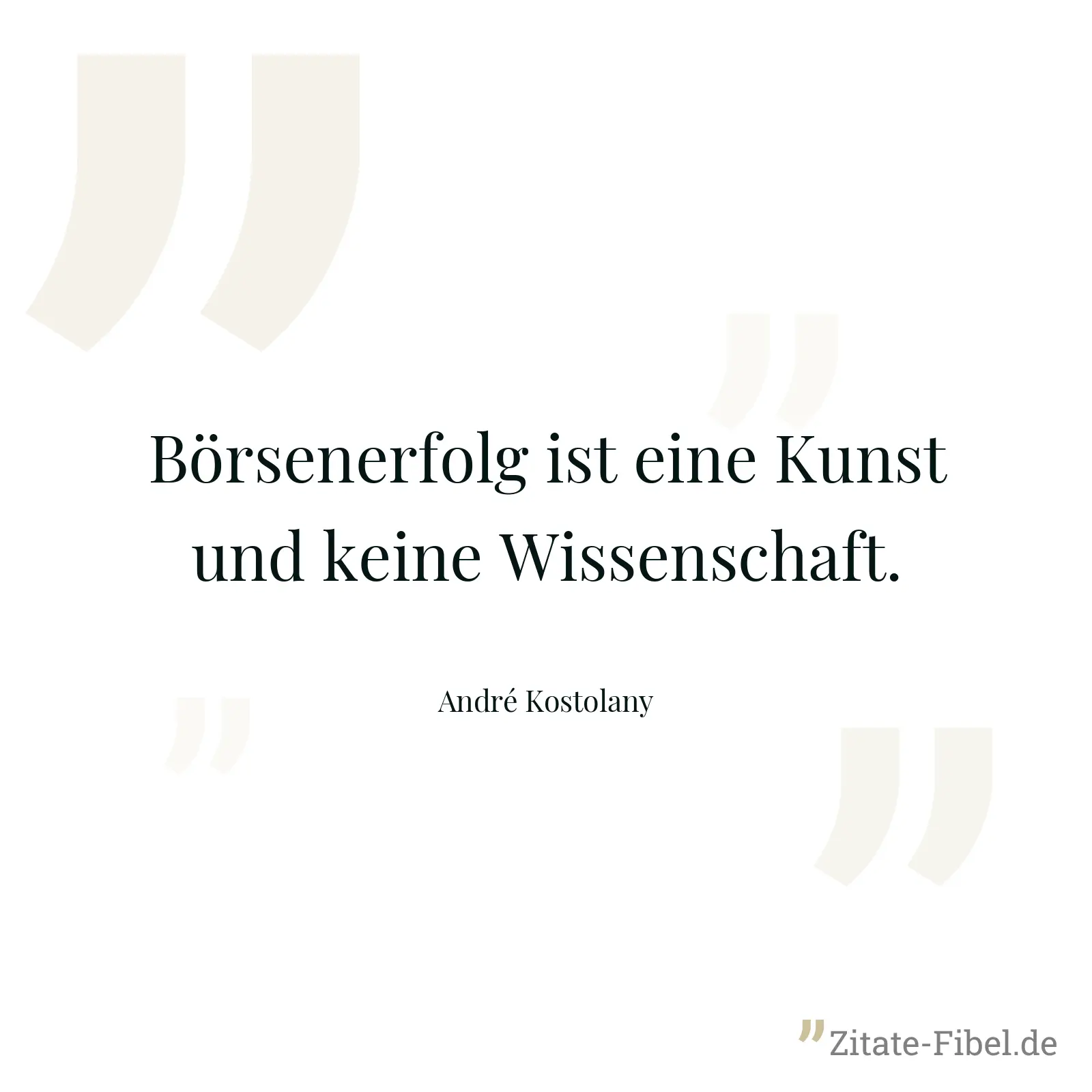 Börsenerfolg ist eine Kunst und keine Wissenschaft. - André Kostolany