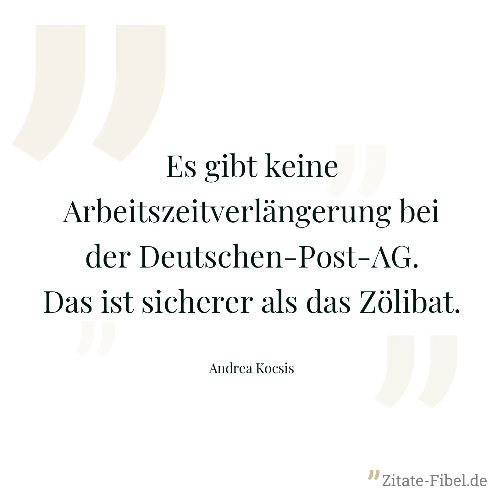 Es gibt keine Arbeitszeitverlängerung bei der Deutschen-Post-AG. Das ist sicherer als das Zölibat. - Andrea Kocsis