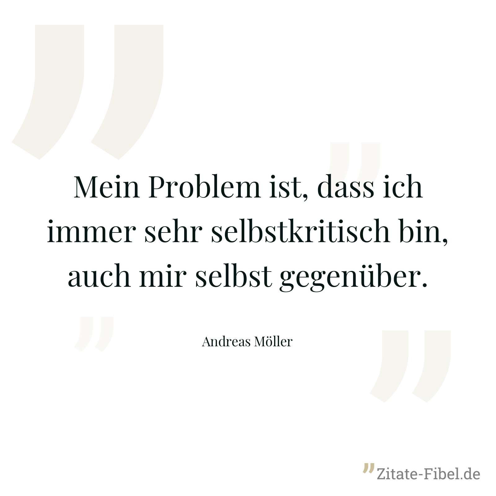 Mein Problem ist, dass ich immer sehr selbstkritisch bin, auch mir selbst gegenüber. - Andreas Möller