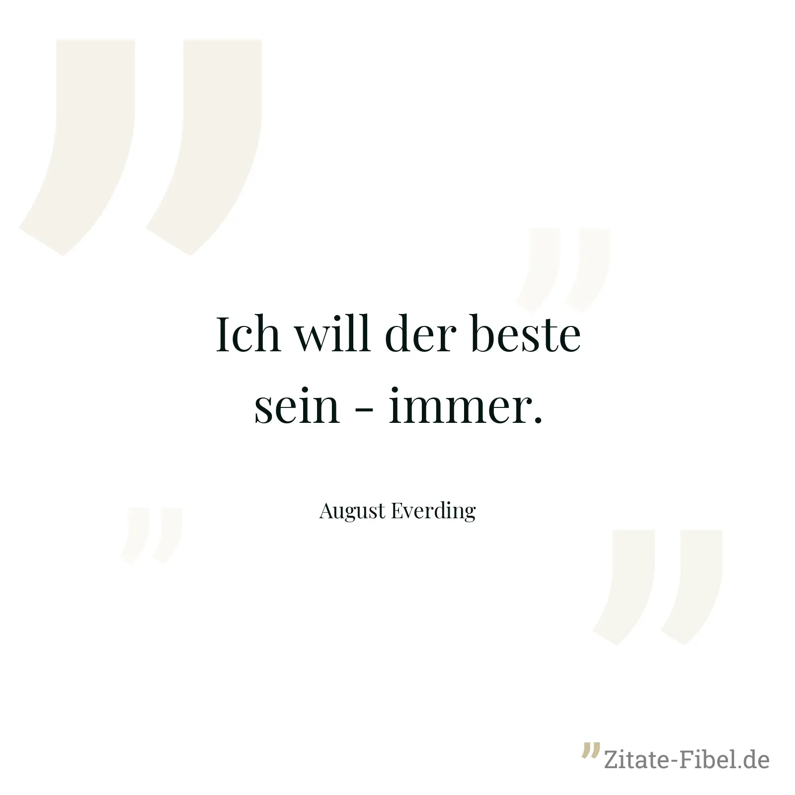 Ich will der beste sein - immer. - August Everding