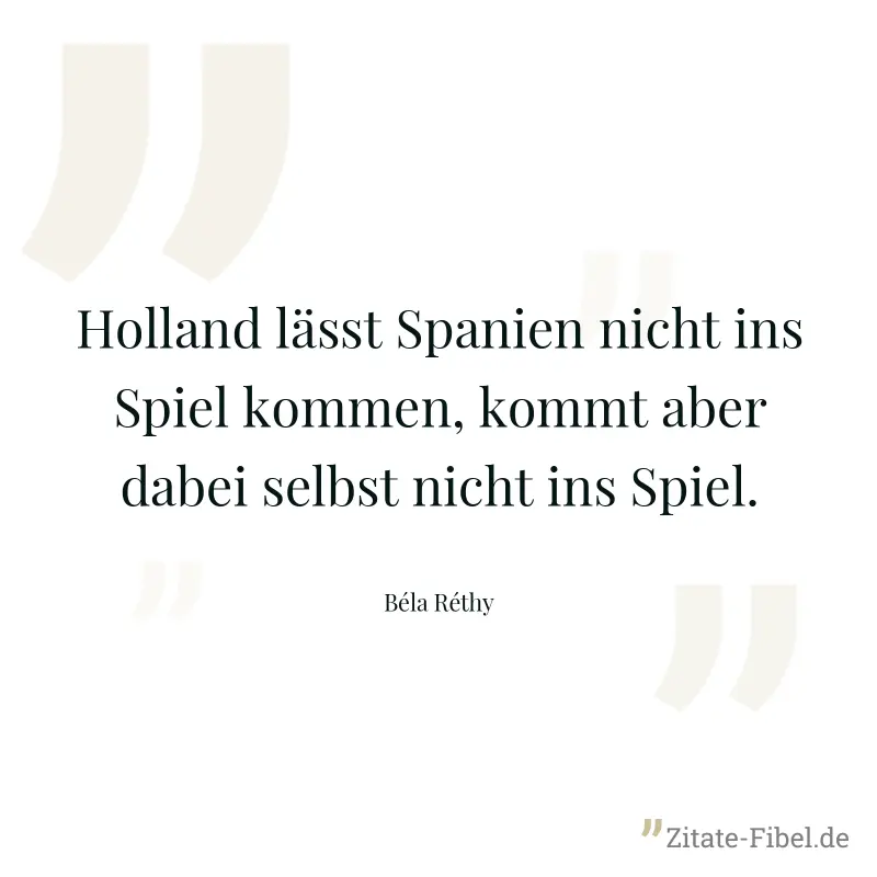 Holland lässt Spanien nicht ins Spiel kommen, kommt aber dabei selbst nicht ins Spiel. - Béla Réthy