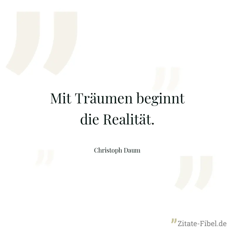 Mit Träumen beginnt die Realität. - Christoph Daum