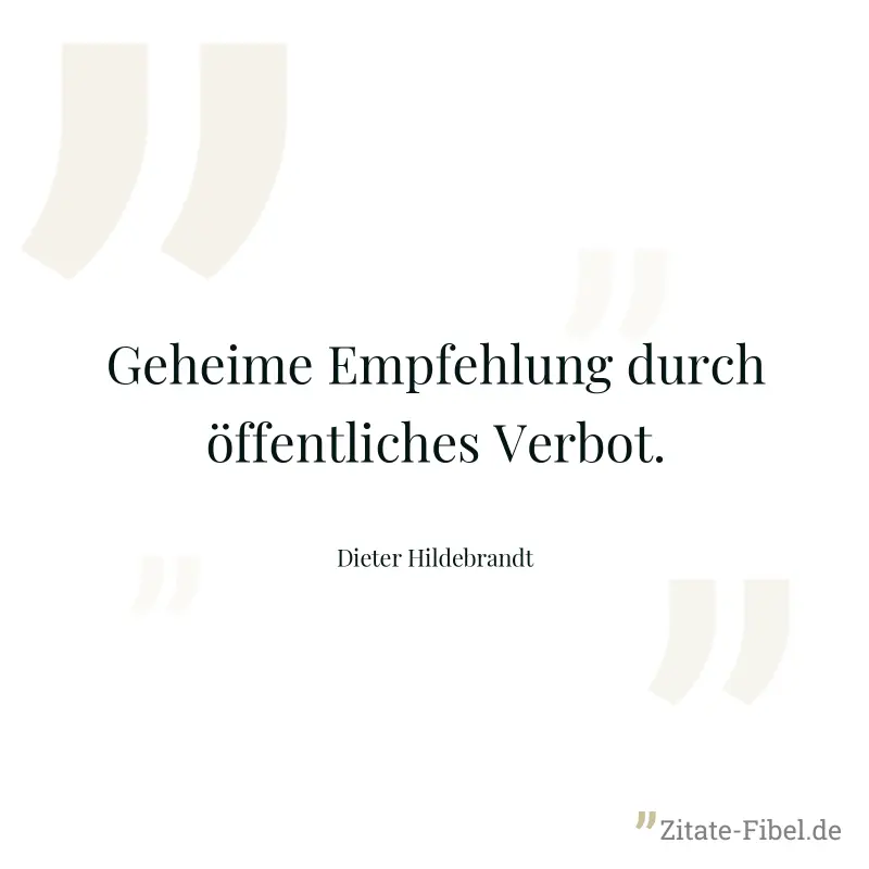 Geheime Empfehlung durch öffentliches Verbot. - Dieter Hildebrandt