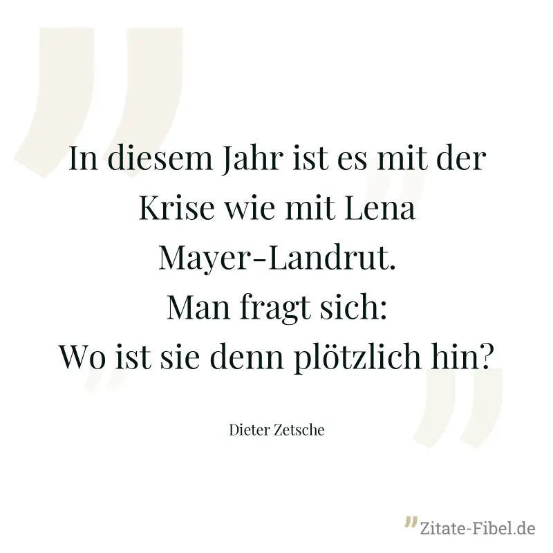 In diesem Jahr ist es mit der Krise wie mit Lena Mayer-Landrut. Man fragt sich: Wo ist sie denn plötzlich hin? - Dieter Zetsche