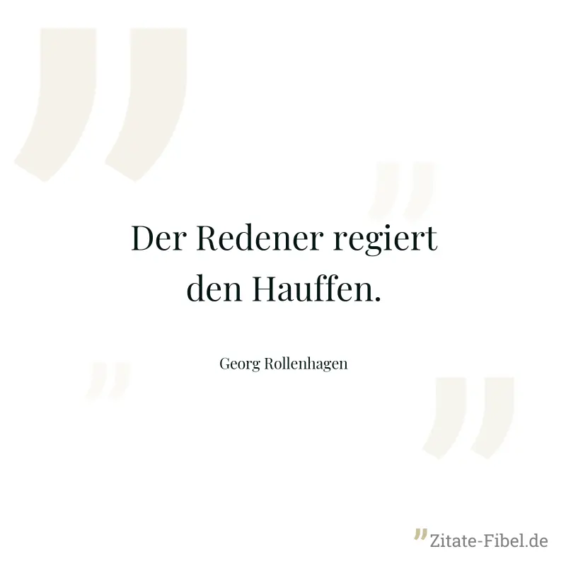 Der Redener regiert den Hauffen. - Georg Rollenhagen