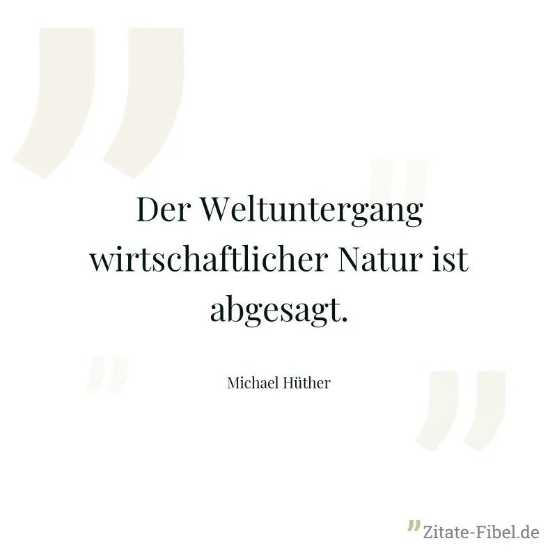 Der Weltuntergang wirtschaftlicher Natur ist abgesagt. - Michael Hüther