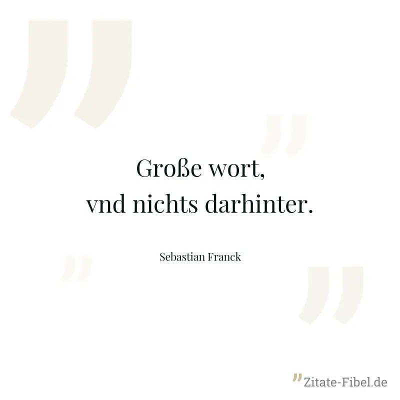 Große wort, vnd nichts darhinter. - Sebastian Franck