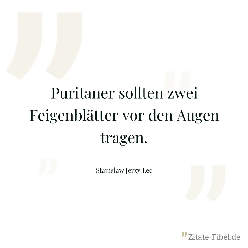 Puritaner sollten zwei Feigenblätter vor den Augen tragen.