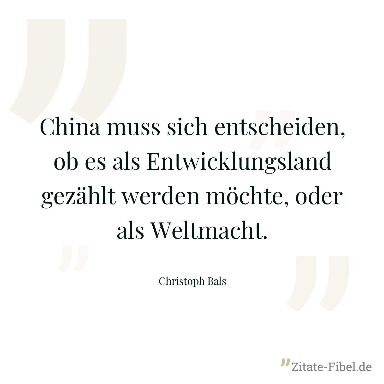 China muss sich entscheiden, ob es als Entwicklungsland gezählt werden möchte, oder als Weltmacht. - Christoph Bals
