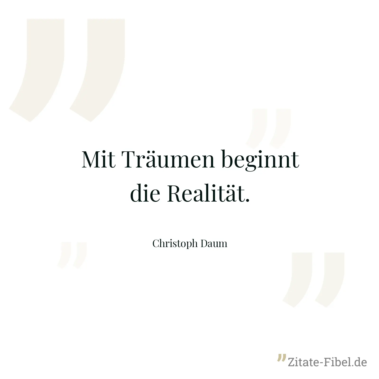 Mit Träumen beginnt die Realität. - Christoph Daum