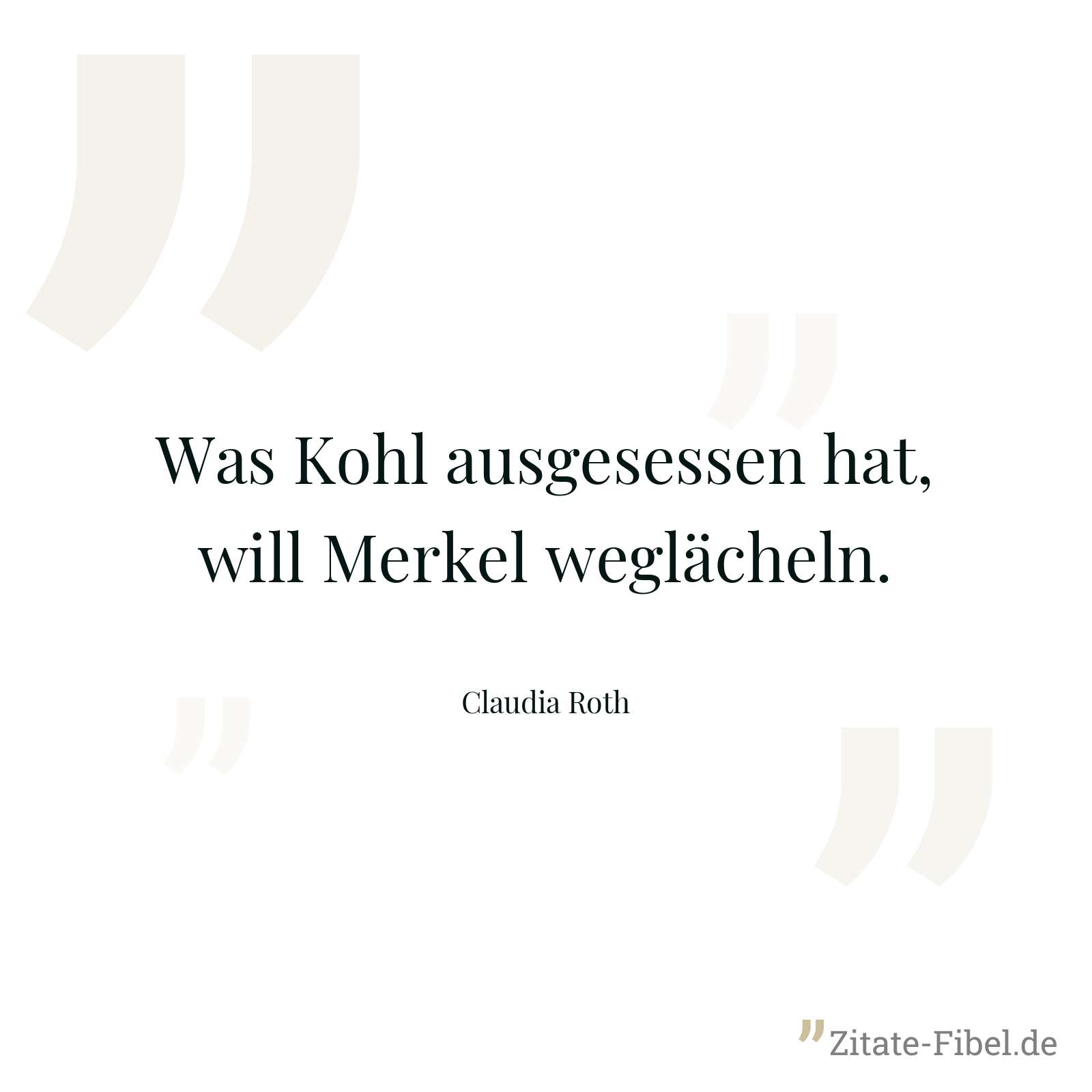 Was Kohl ausgesessen hat, will Merkel weglächeln. - Claudia Roth