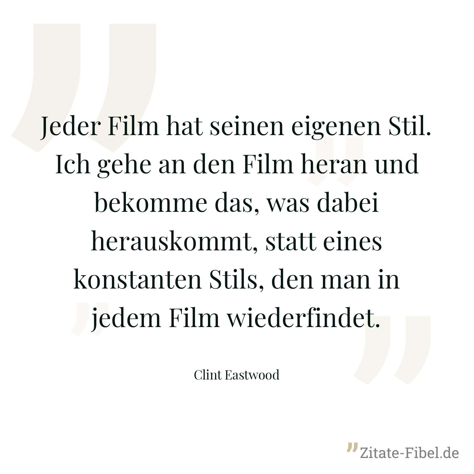 Jeder Film hat seinen eigenen Stil. Ich gehe an den Film heran und bekomme das, was dabei herauskommt, statt eines konstanten Stils, den man in jedem Film wiederfindet. - Clint Eastwood