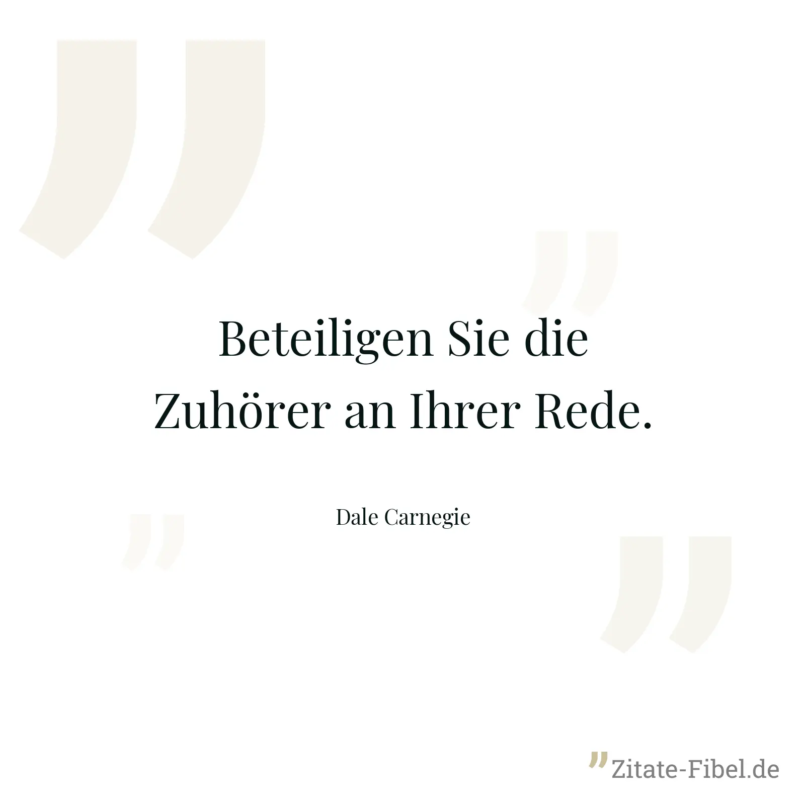 Beteiligen Sie die Zuhörer an Ihrer Rede. - Dale Carnegie