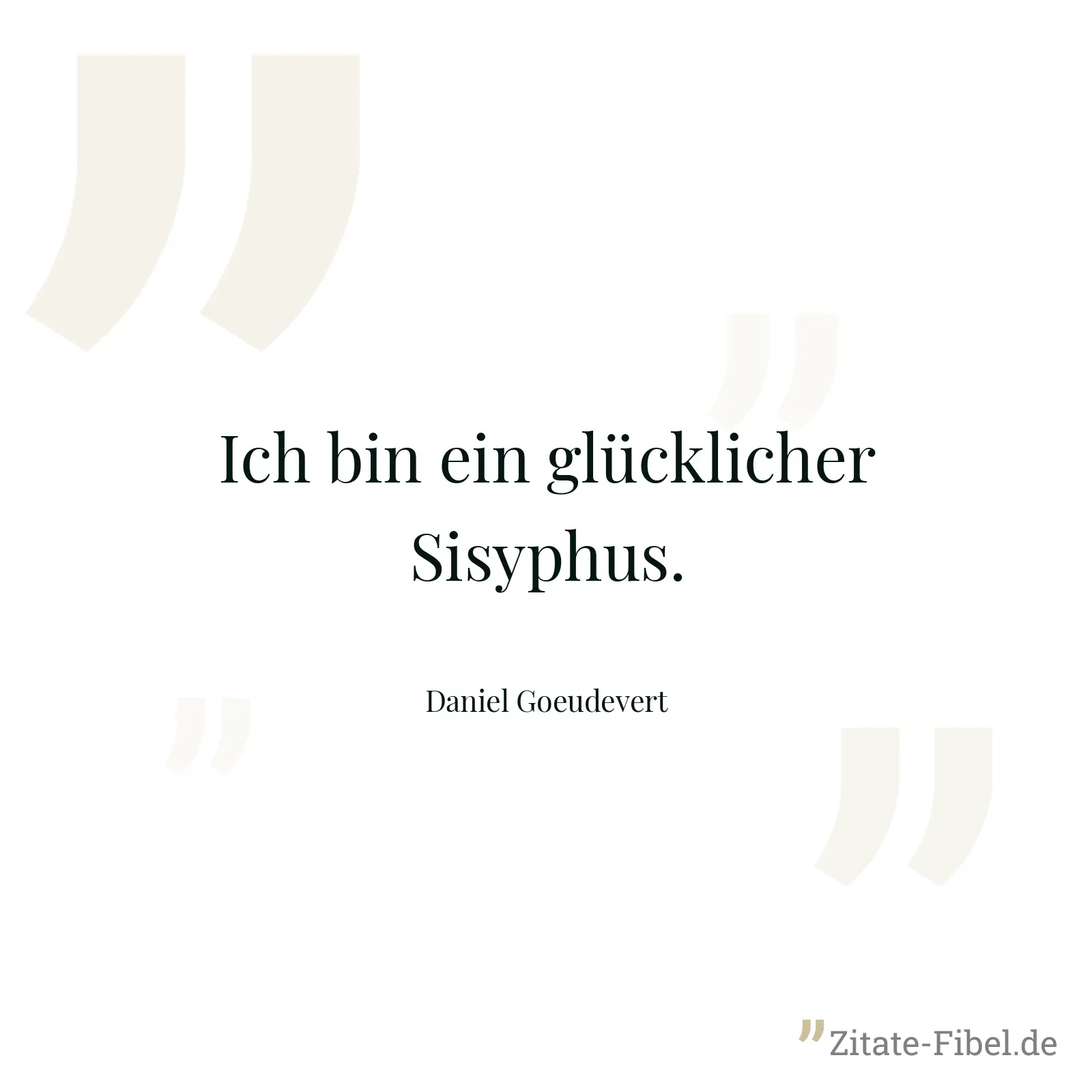 Ich bin ein glücklicher Sisyphus. - Daniel Goeudevert
