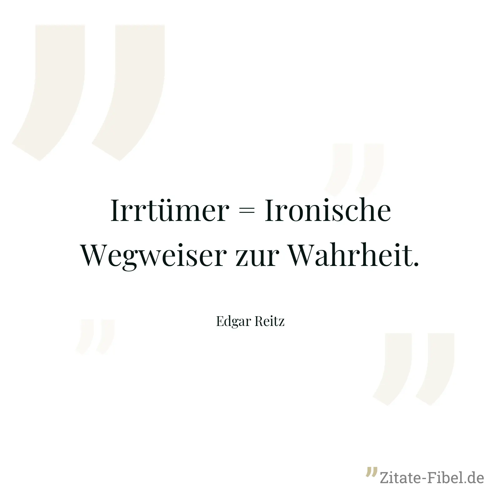 Irrtümer = Ironische Wegweiser zur Wahrheit. - Edgar Reitz