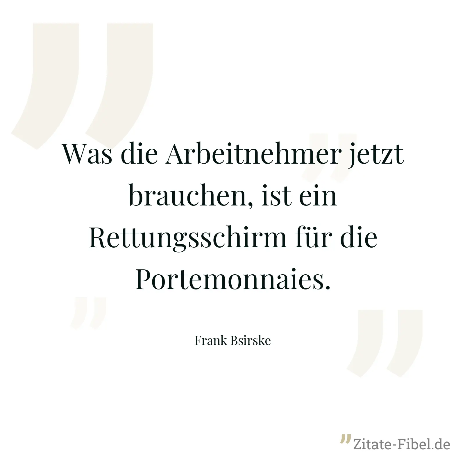 Was die Arbeitnehmer jetzt brauchen, ist ein Rettungsschirm für die Portemonnaies. - Frank Bsirske