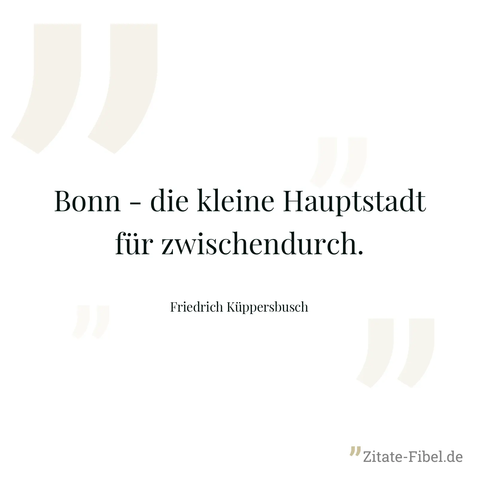 Bonn - die kleine Hauptstadt für zwischendurch. - Friedrich Küppersbusch