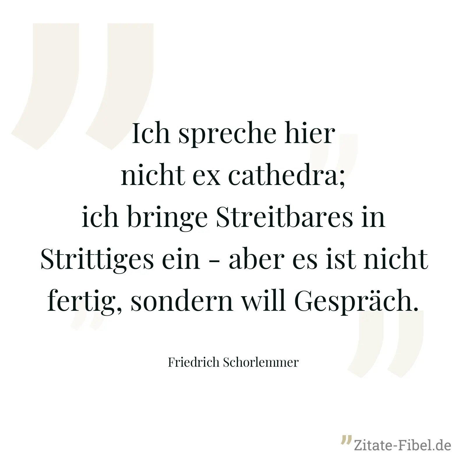 Ich spreche hier nicht ex cathedra; ich bringe Streitbares in Strittiges ein - aber es ist nicht fertig, sondern will Gespräch. - Friedrich Schorlemmer