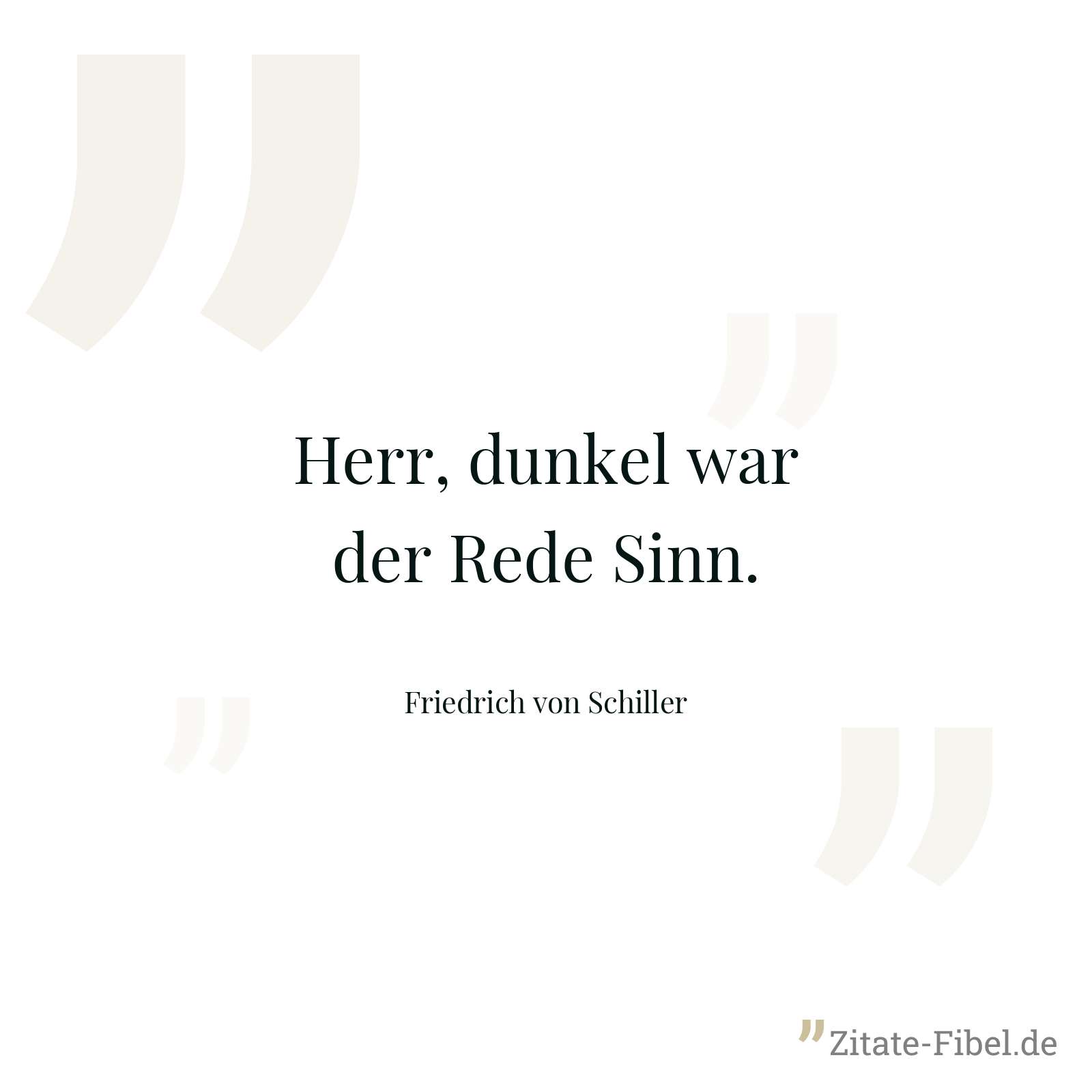 Herr, dunkel war der Rede Sinn. - Friedrich von Schiller