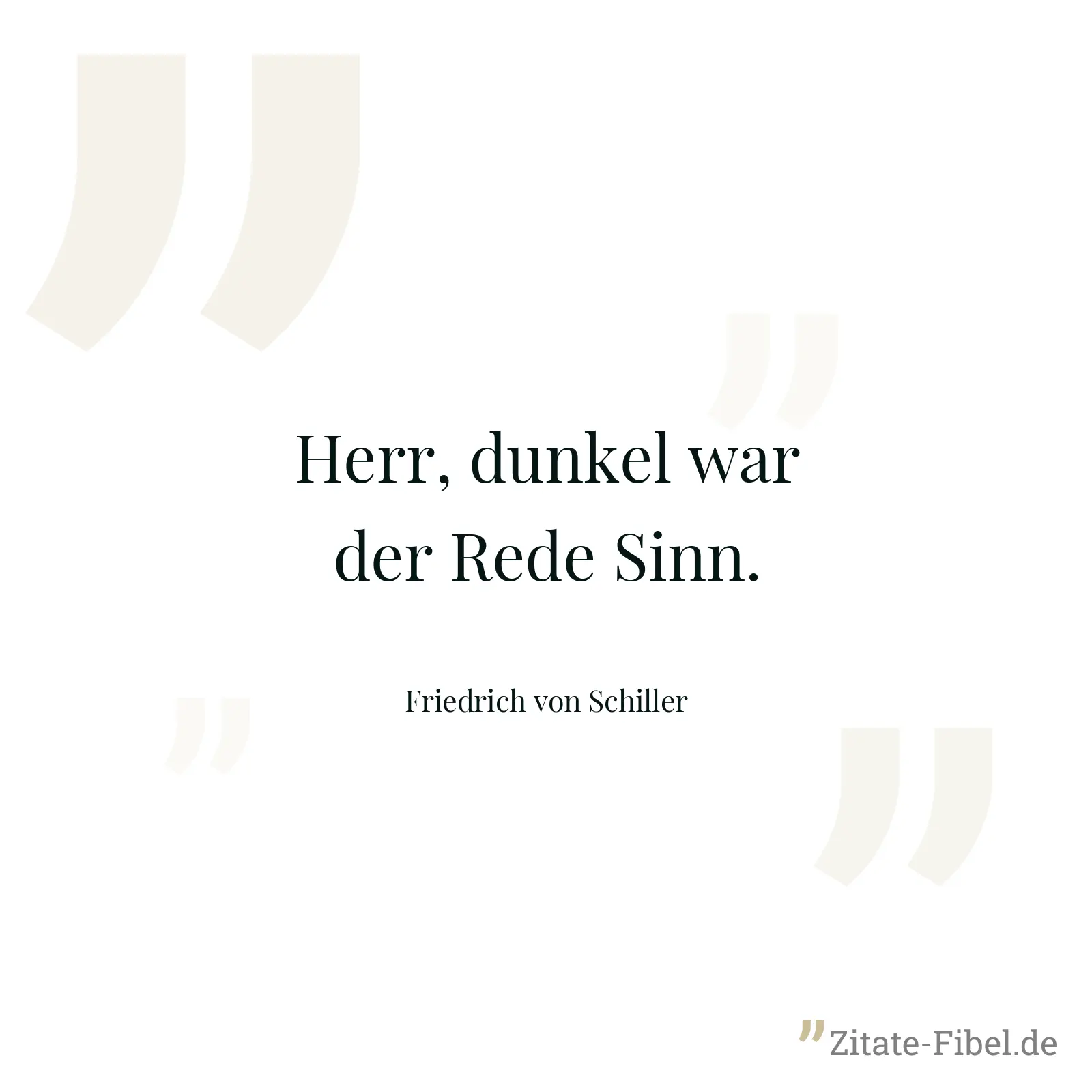 Herr, dunkel war der Rede Sinn. - Friedrich von Schiller
