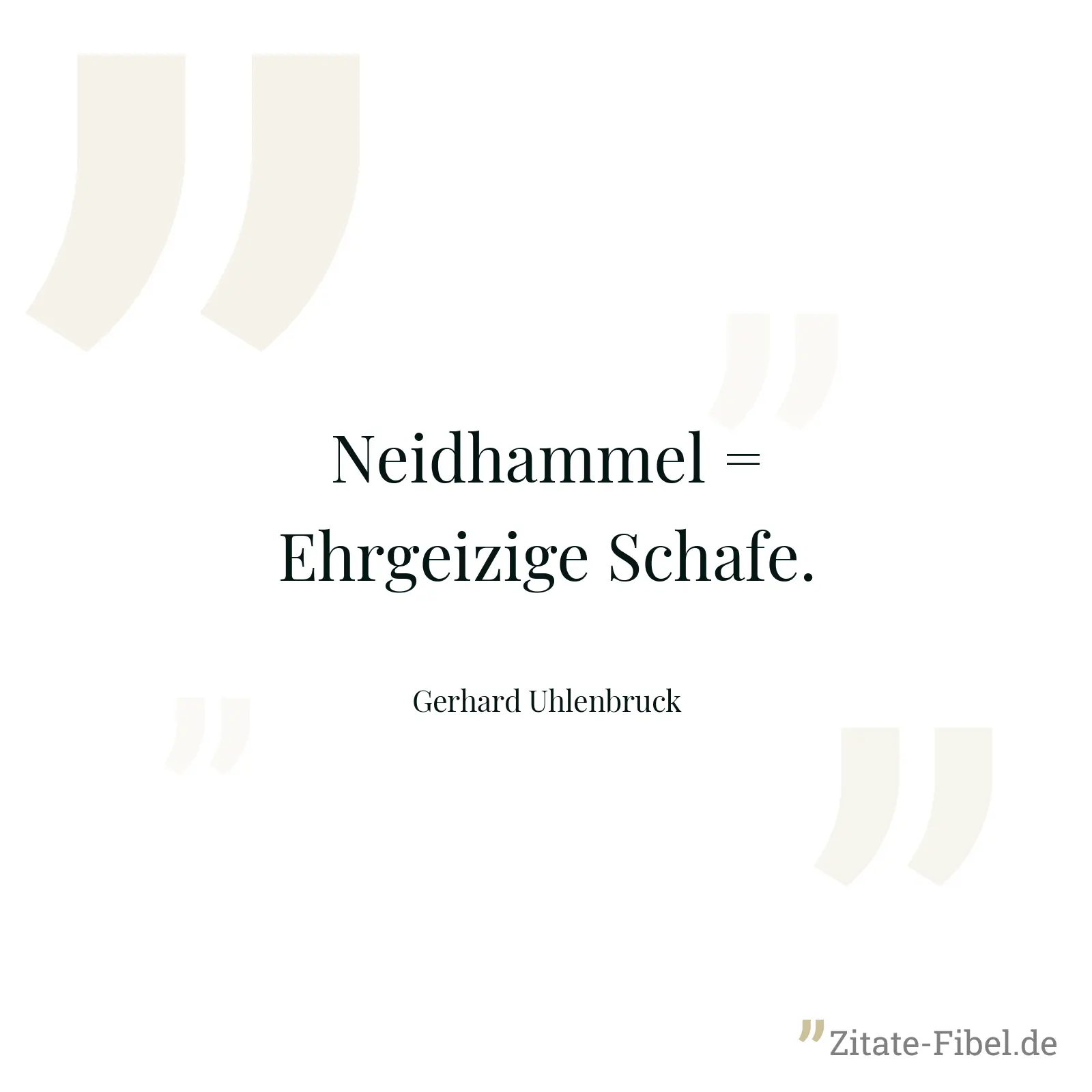 Neidhammel = Ehrgeizige Schafe. - Gerhard Uhlenbruck