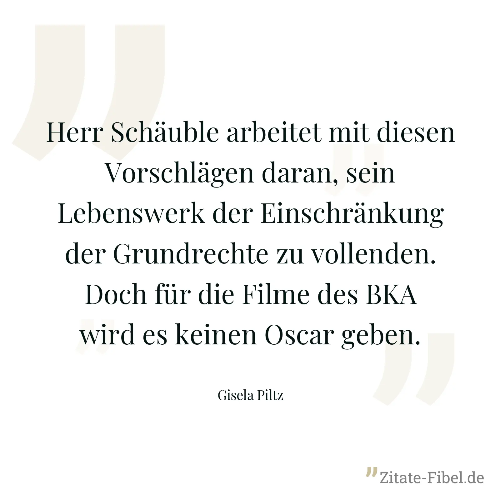 Herr Schäuble arbeitet mit diesen Vorschlägen daran, sein Lebenswerk der Einschränkung der Grundrechte zu vollenden. Doch für die Filme des BKA wird es keinen Oscar geben. - Gisela Piltz