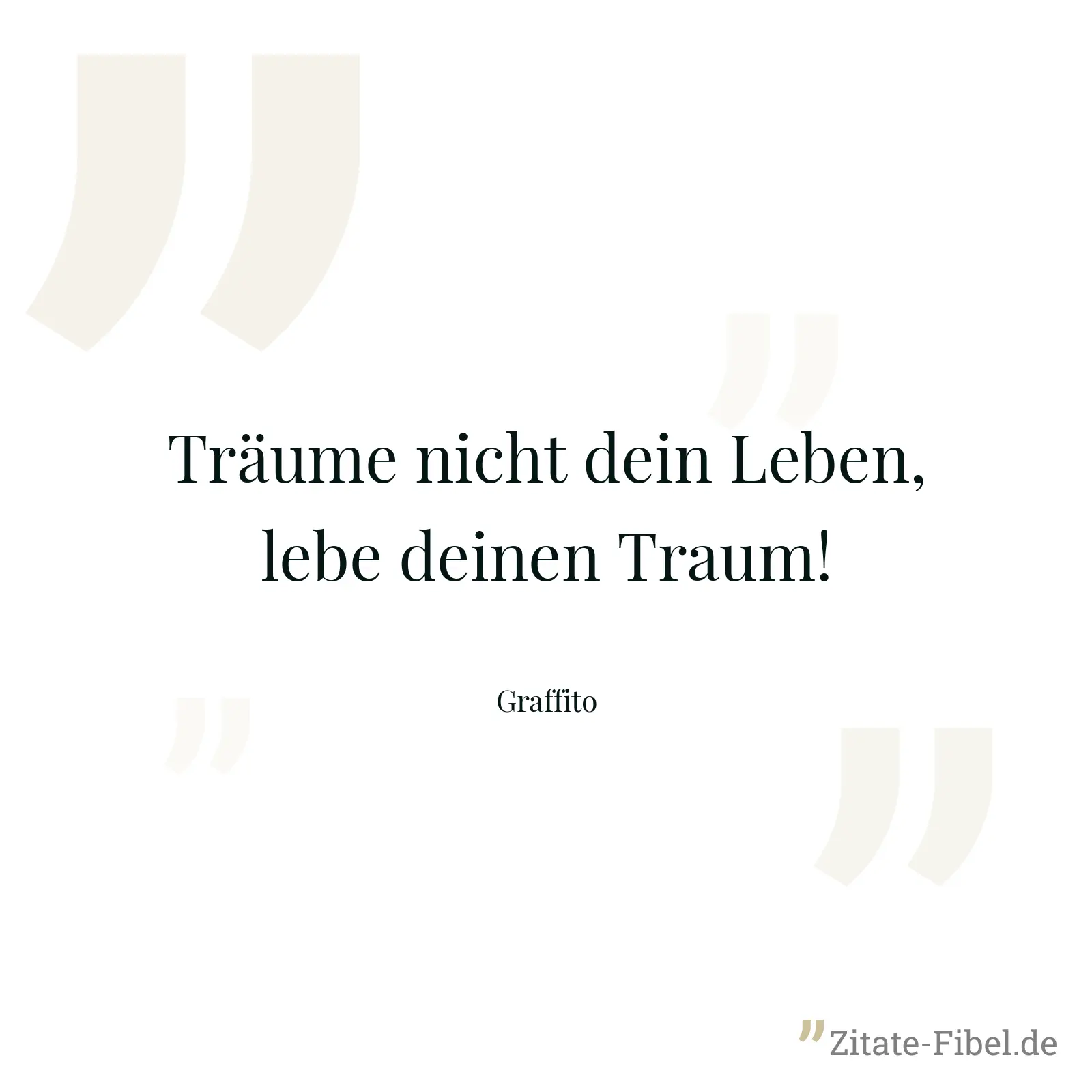 Träume nicht dein Leben, lebe deinen Traum! - Graffito