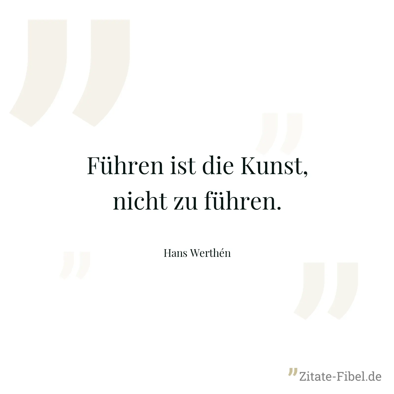 Führen ist die Kunst, nicht zu führen. - Hans Werthén