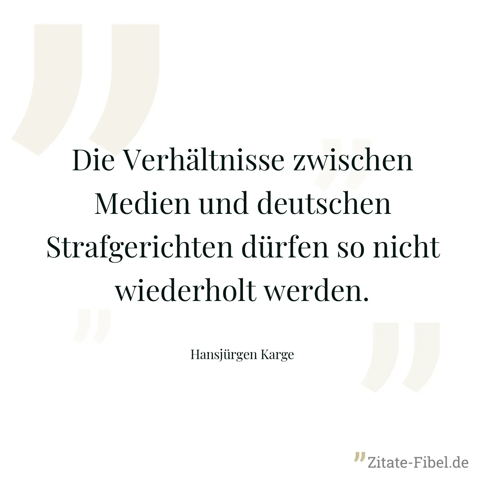 Die Verhältnisse zwischen Medien und deutschen Strafgerichten dürfen so nicht wiederholt werden. - Hansjürgen Karge