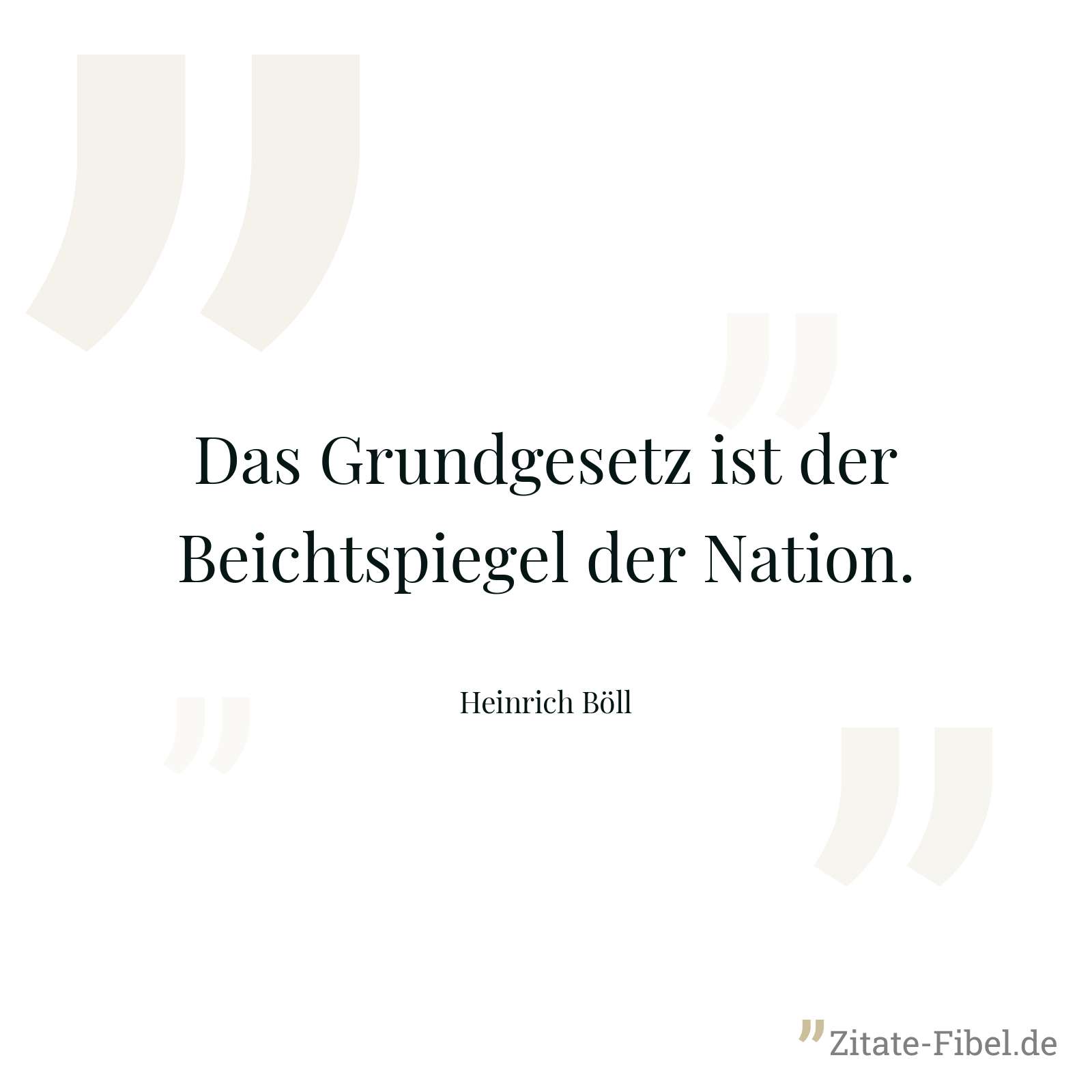 Das Grundgesetz ist der Beichtspiegel der Nation. - Heinrich Böll
