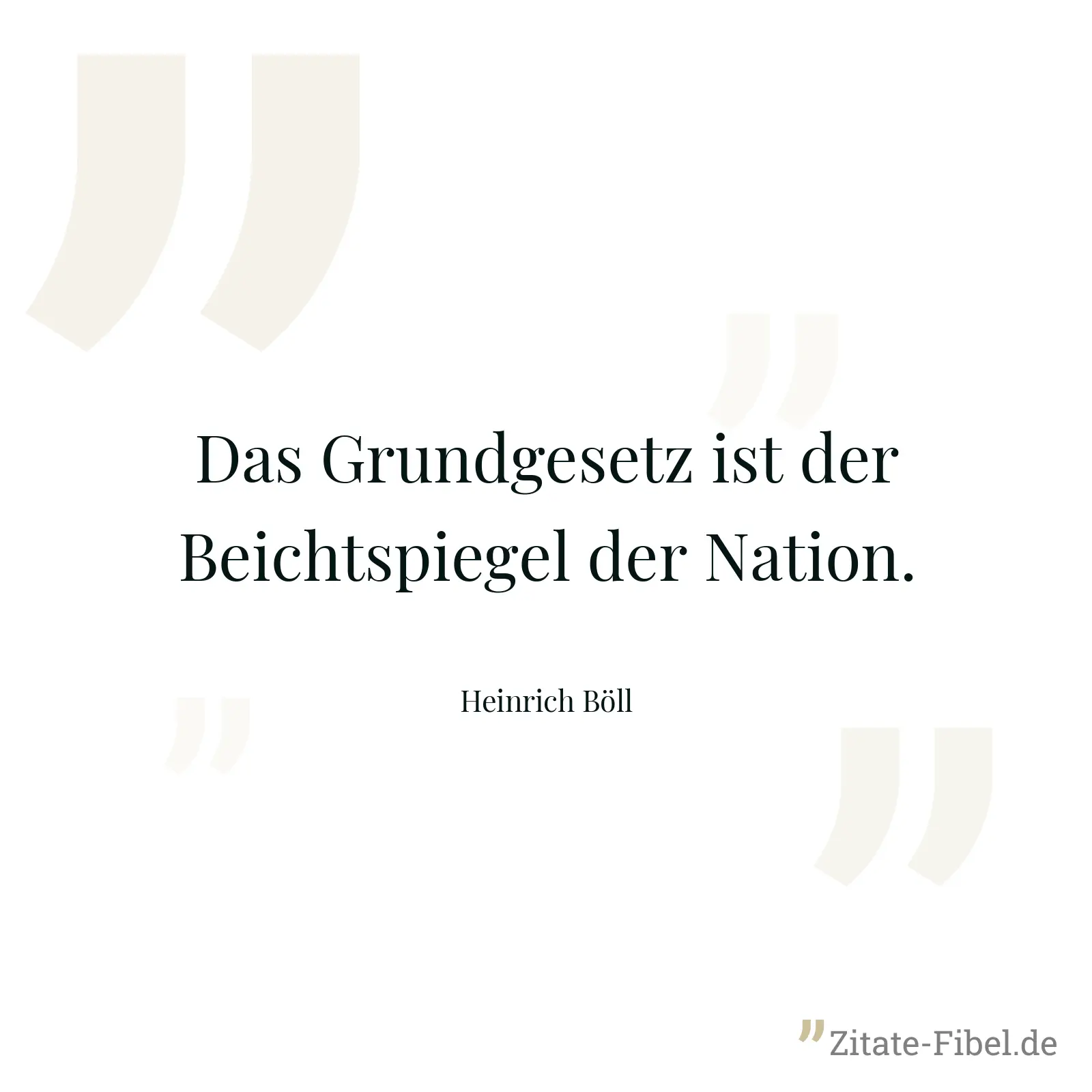 Das Grundgesetz ist der Beichtspiegel der Nation. - Heinrich Böll