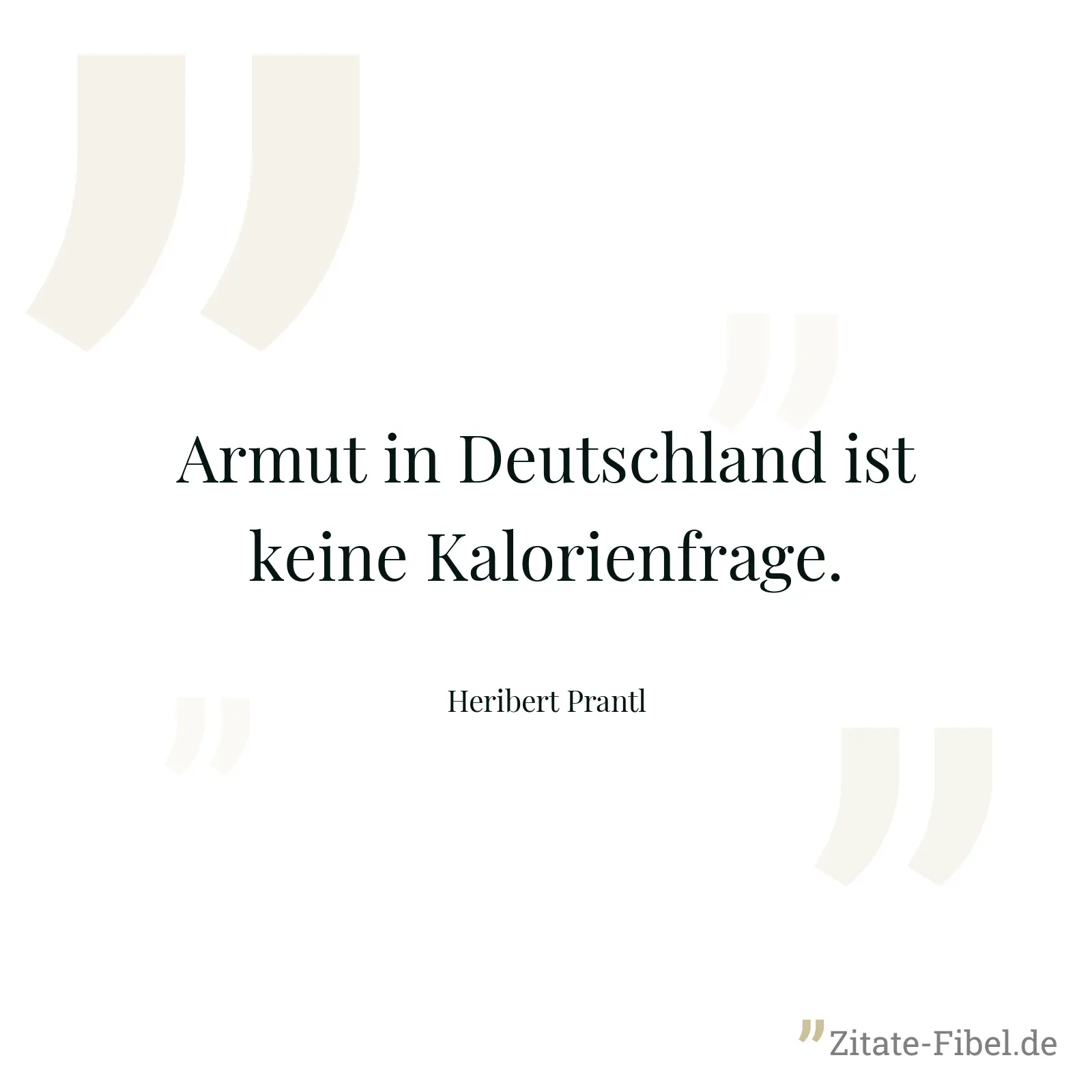Armut in Deutschland ist keine Kalorienfrage. - Heribert Prantl