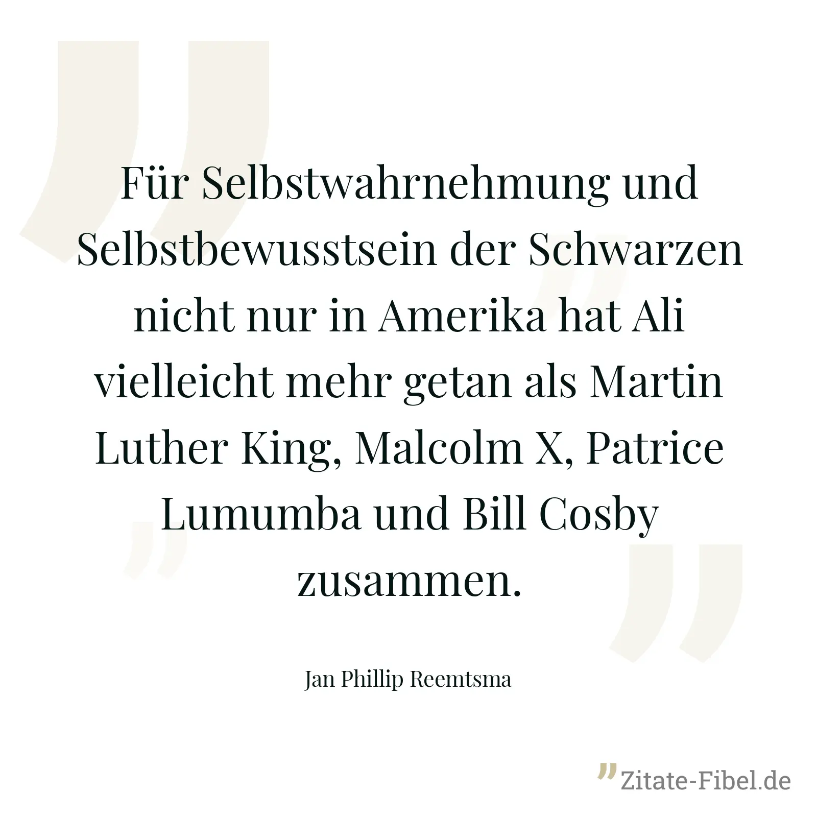 Für Selbstwahrnehmung und Selbstbewusstsein der Schwarzen nicht nur in Amerika hat Ali vielleicht mehr getan als Martin Luther King, Malcolm X, Patrice Lumumba und Bill Cosby zusammen. - Jan Phillip Reemtsma