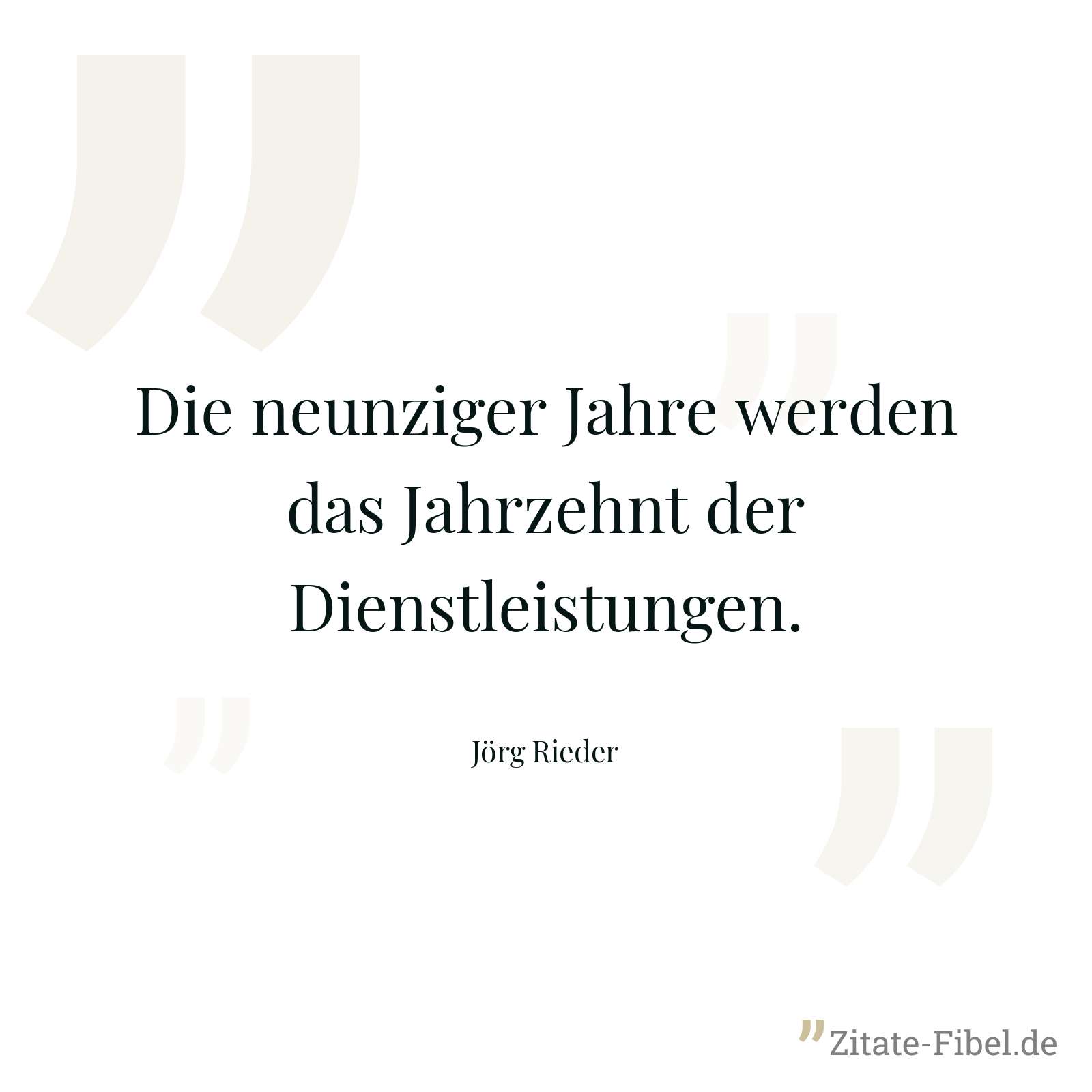 Die neunziger Jahre werden das Jahrzehnt der Dienstleistungen. - Jörg Rieder