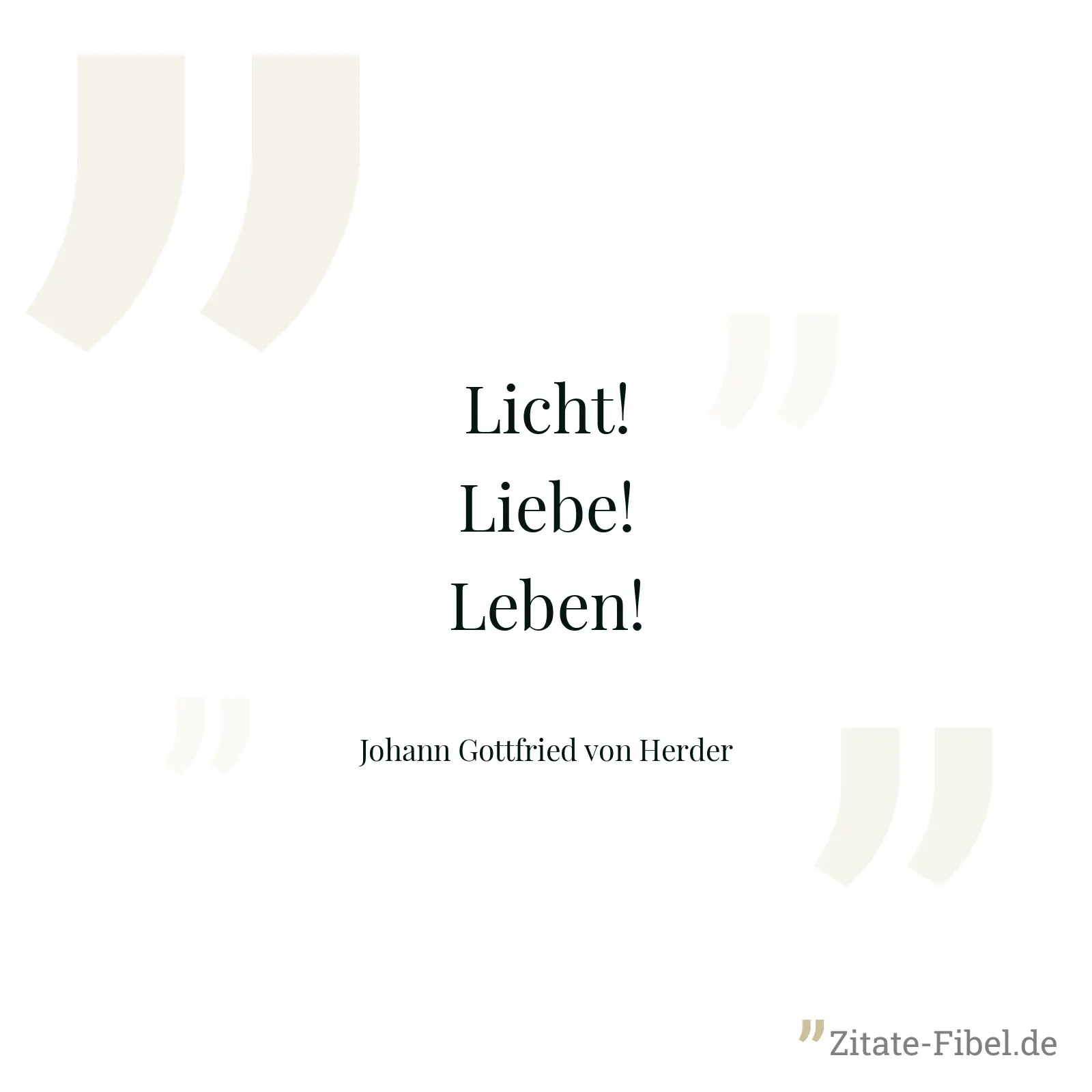 Licht! Liebe! Leben! - Johann Gottfried von Herder