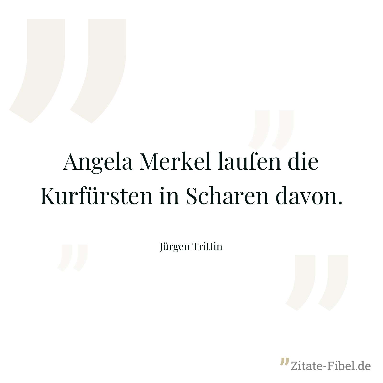 Angela Merkel laufen die Kurfürsten in Scharen davon. - Jürgen Trittin