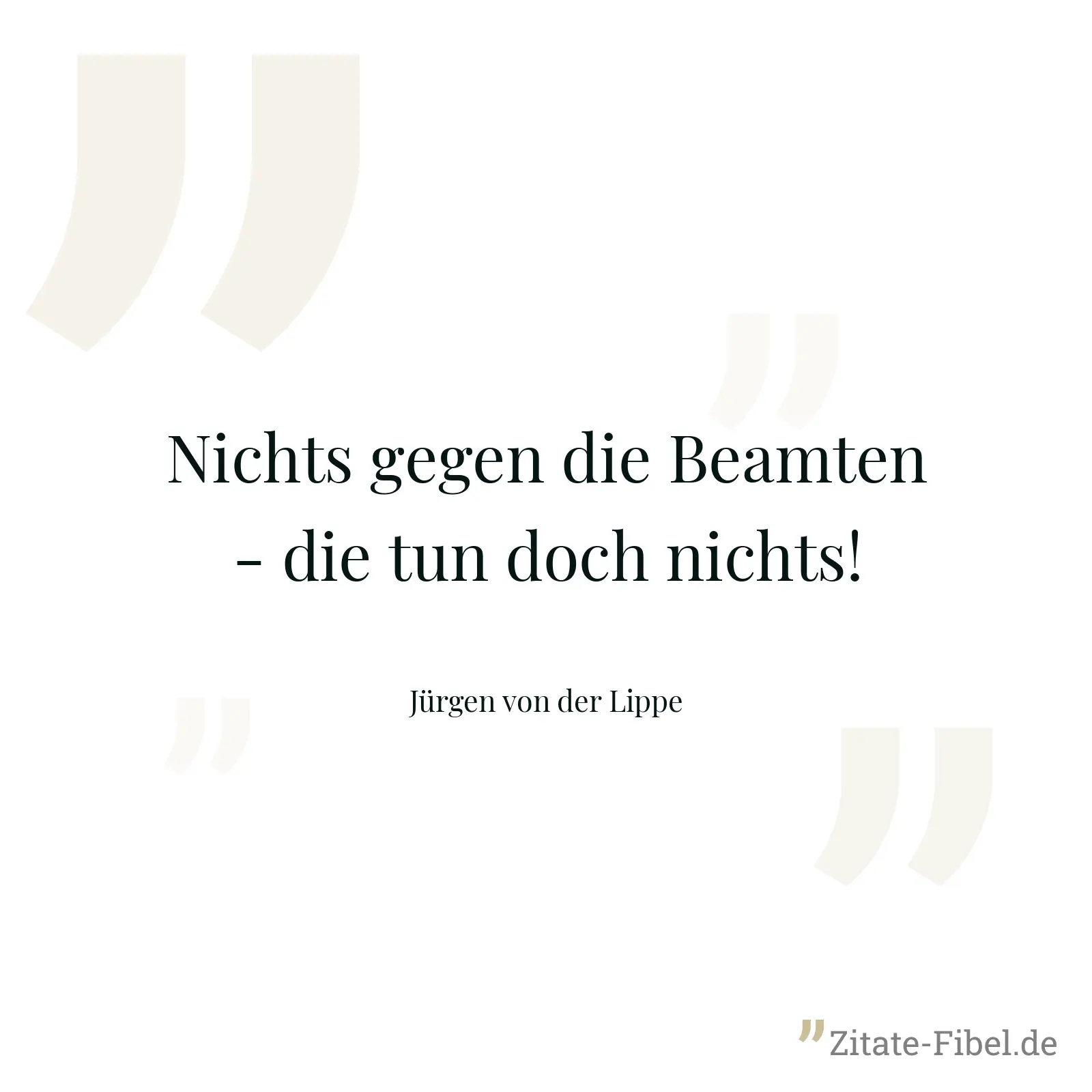 Nichts gegen die Beamten - die tun doch nichts! - Jürgen von der Lippe
