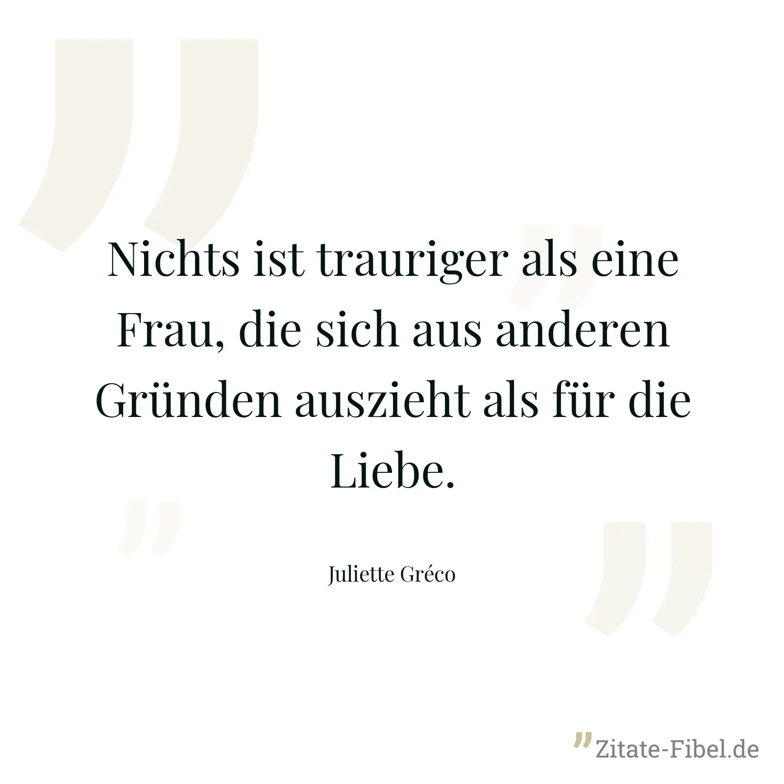 Nichts ist trauriger als eine Frau, die sich aus anderen Gründen auszieht als für die Liebe. - Juliette Gréco