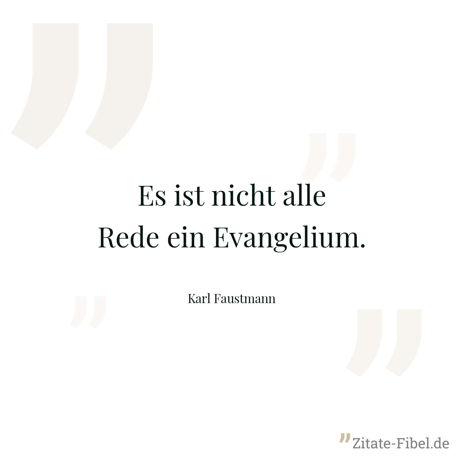 Es ist nicht alle Rede ein Evangelium. - Karl Faustmann