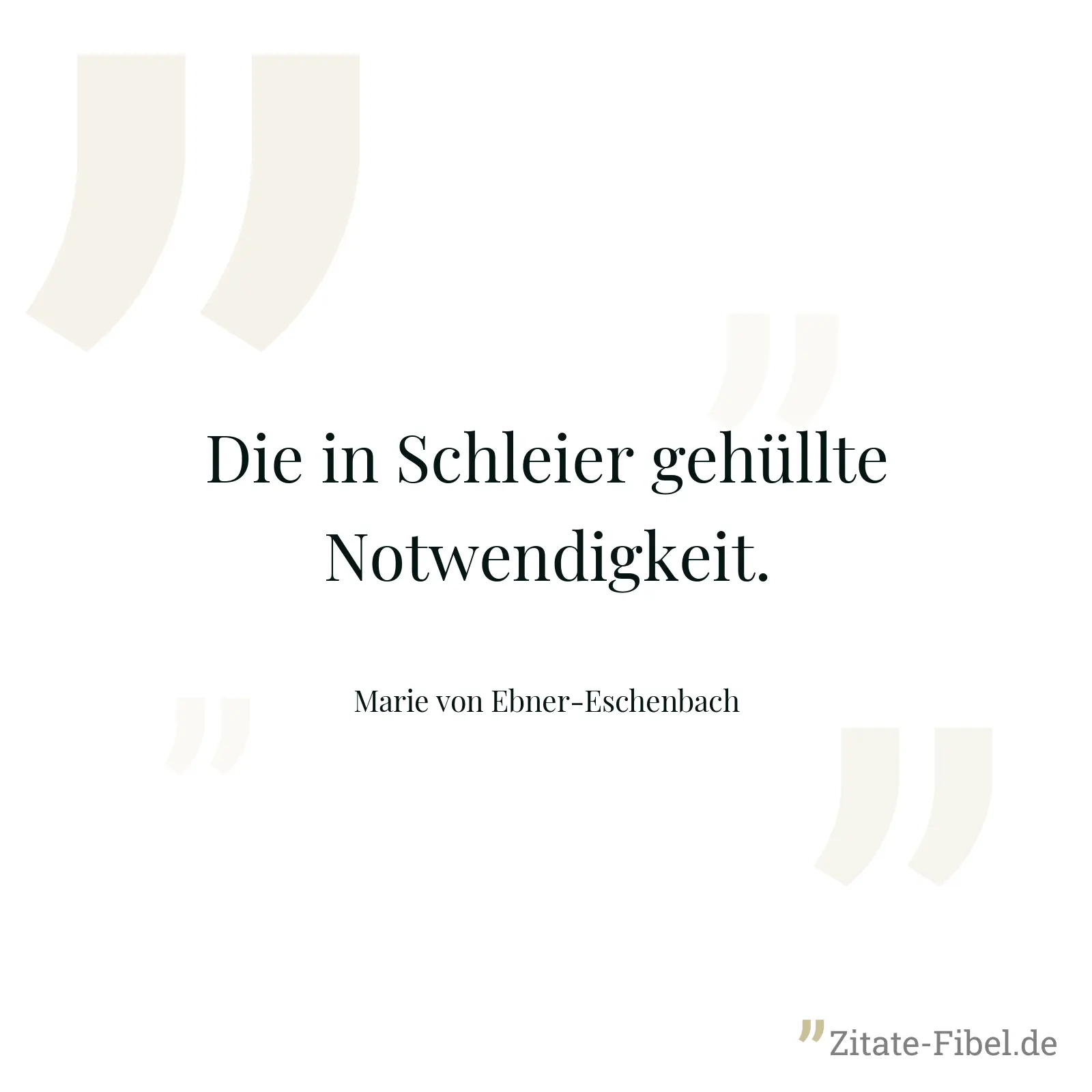 Die in Schleier gehüllte Notwendigkeit. - Marie von Ebner-Eschenbach