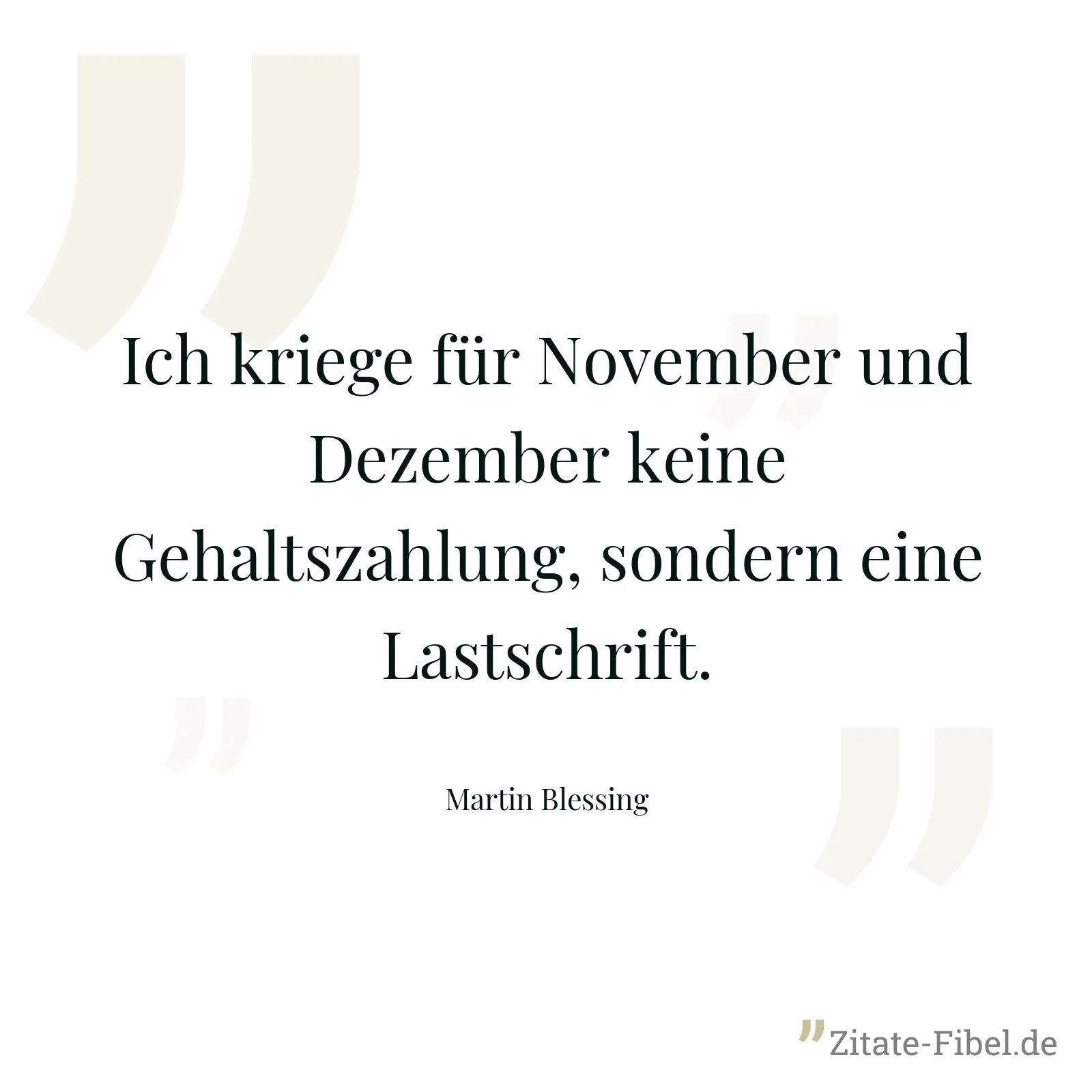 Ich kriege für November und Dezember keine Gehaltszahlung, sondern eine Lastschrift. - Martin Blessing