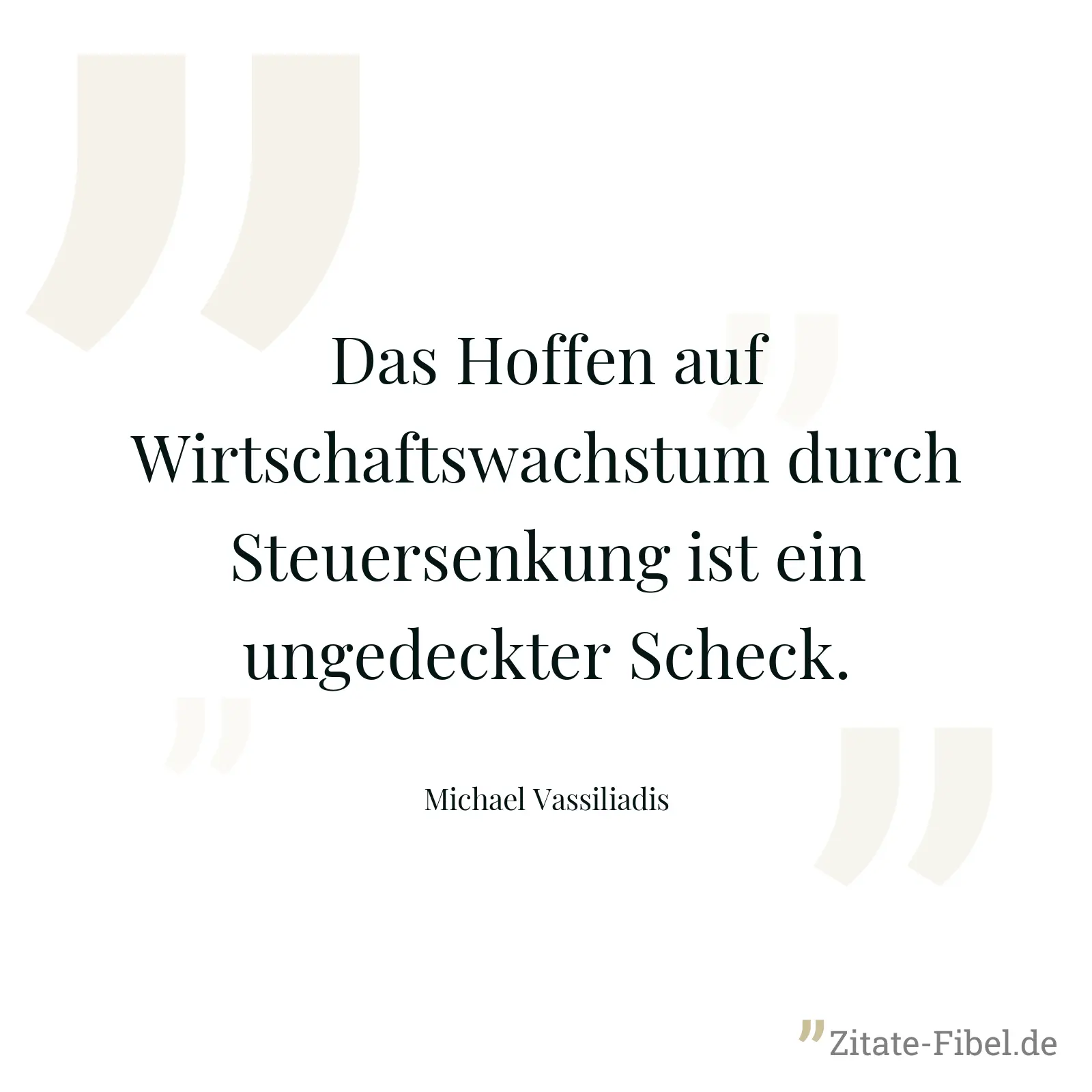 Das Hoffen auf Wirtschaftswachstum durch Steuersenkung ist ein ungedeckter Scheck. - Michael Vassiliadis
