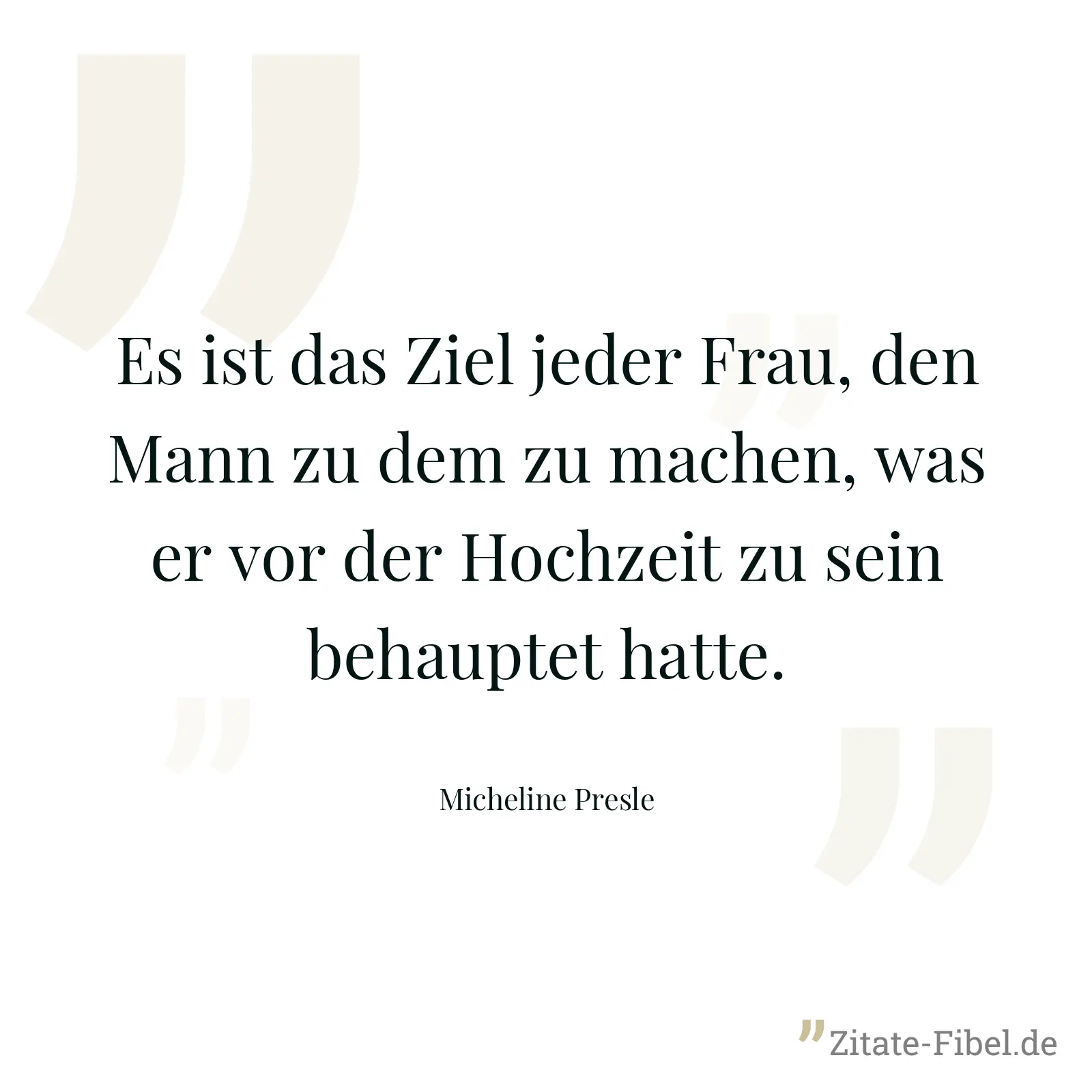 Es ist das Ziel jeder Frau, den Mann zu dem zu machen, was er vor der Hochzeit zu sein behauptet hatte. - Micheline Presle