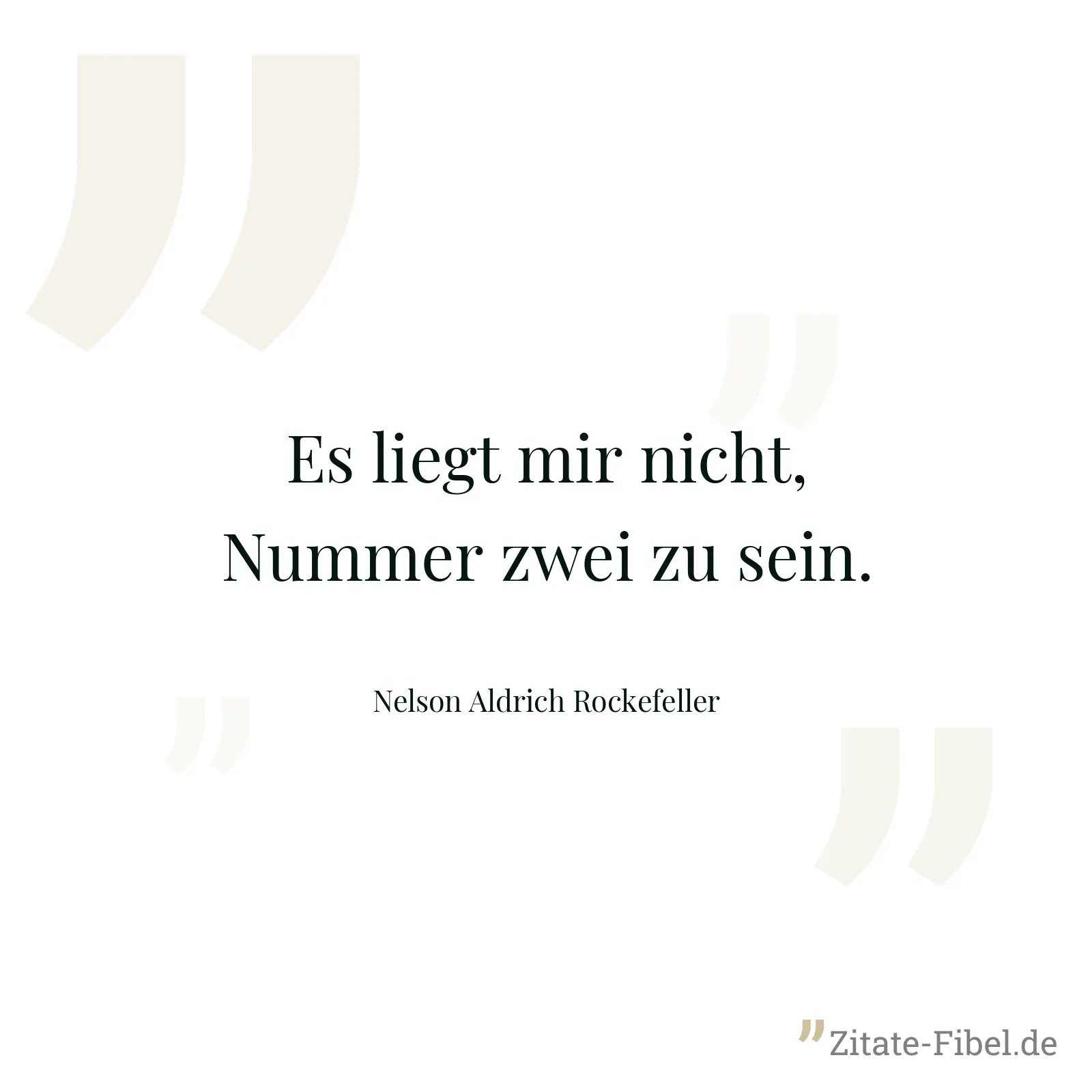 Es liegt mir nicht, Nummer zwei zu sein. - Nelson Aldrich Rockefeller