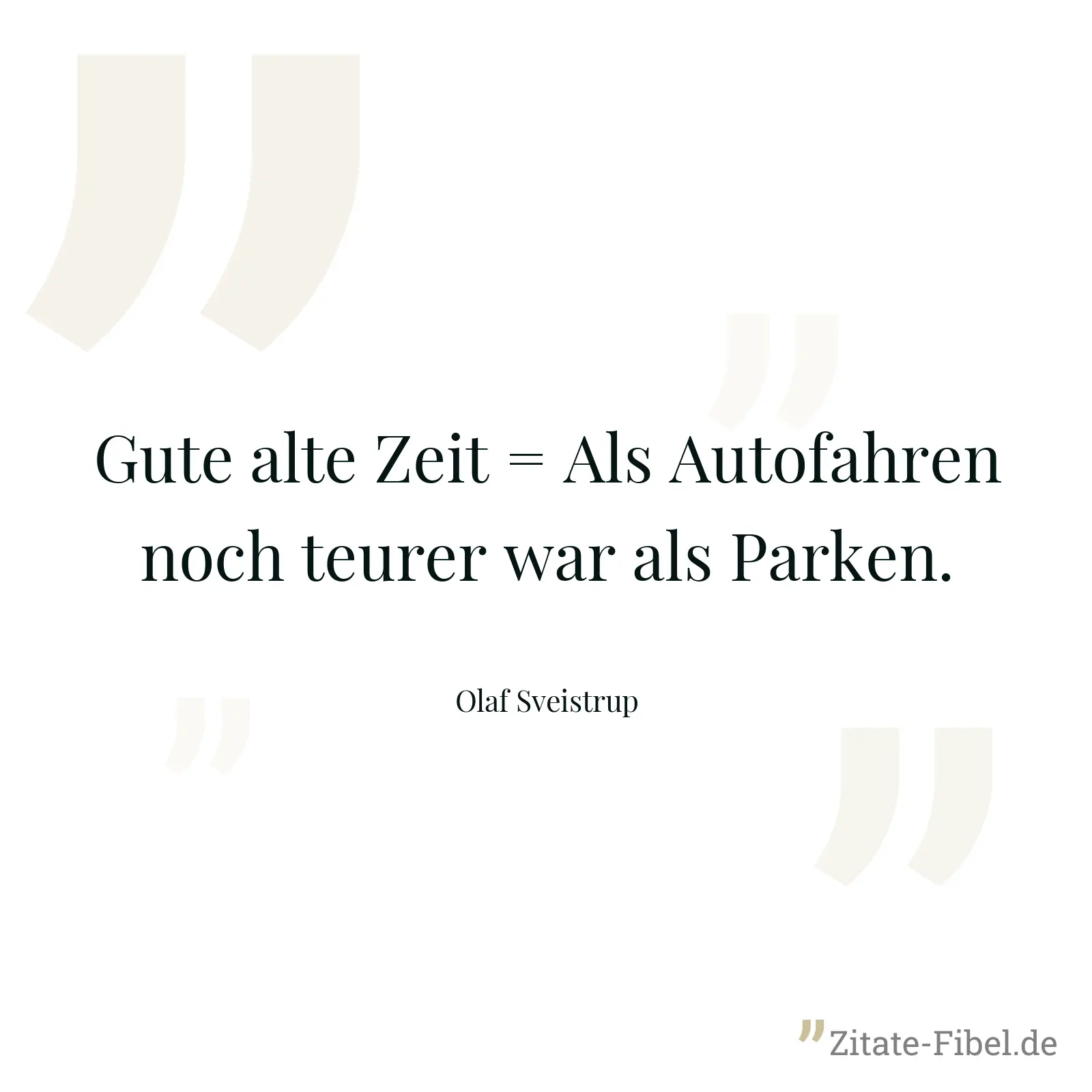 Gute alte Zeit = Als Autofahren noch teurer war als Parken. - Olaf Sveistrup