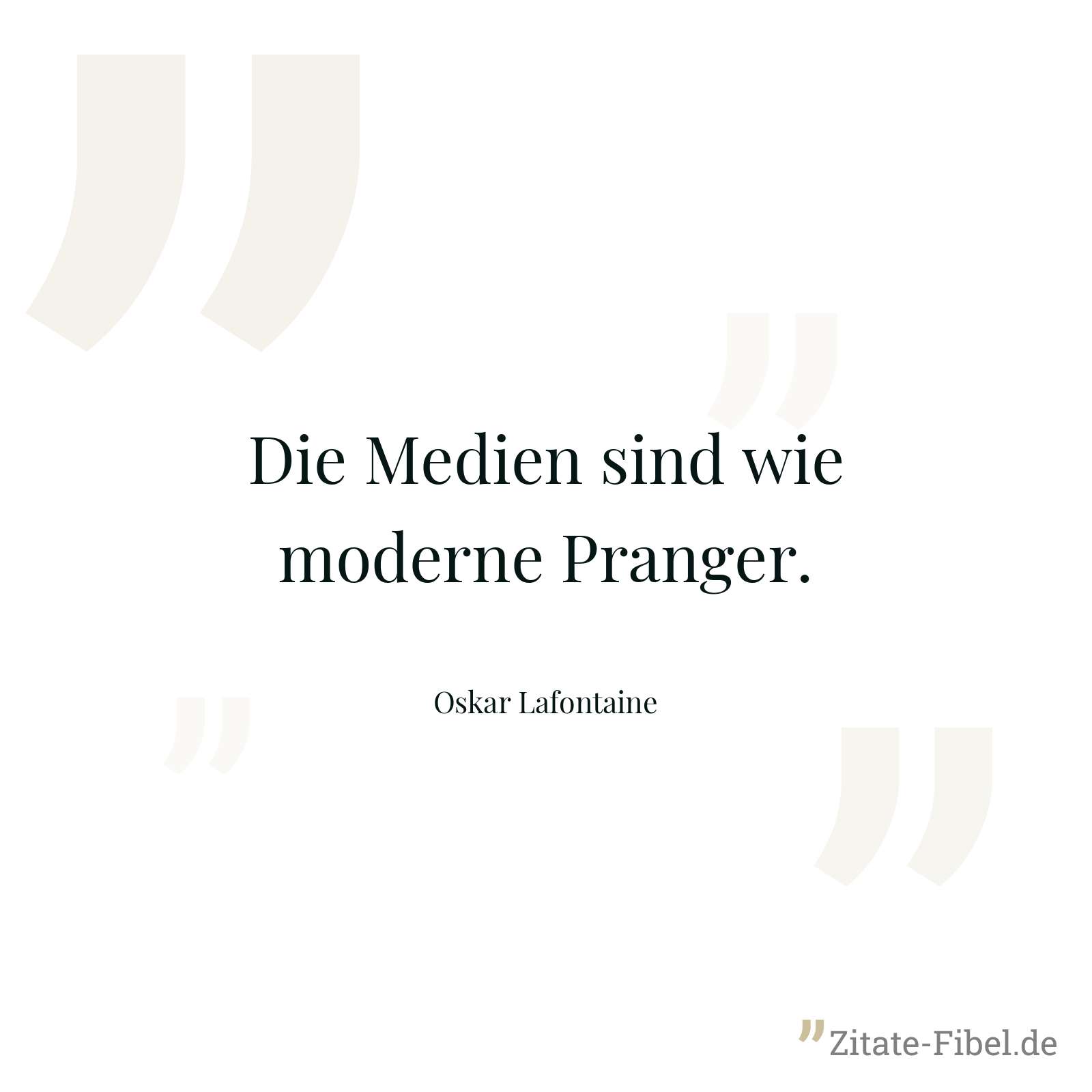 Die Medien sind wie moderne Pranger. - Oskar Lafontaine