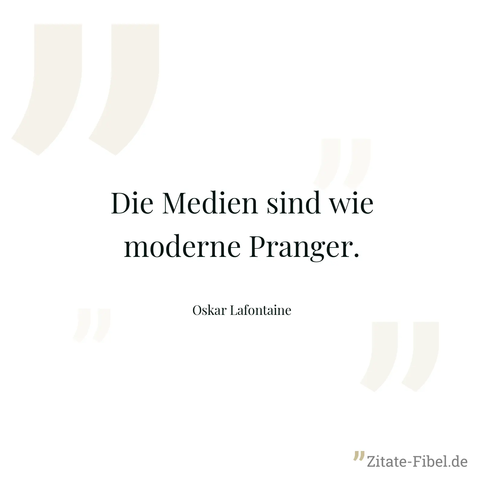 Die Medien sind wie moderne Pranger. - Oskar Lafontaine